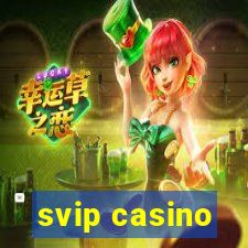 svip casino